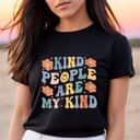 Womens Kind People Are My Kind - Kindness - Love - Funny - Be Kind T-Shirt