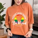 Rainbow Flag Pride Lgbtq Peace Love Hope Be Kind Pride T-Shirt Rainbow Flag Pride Lgbtq Peace Love Hope Be Kind Pride T-Shirt