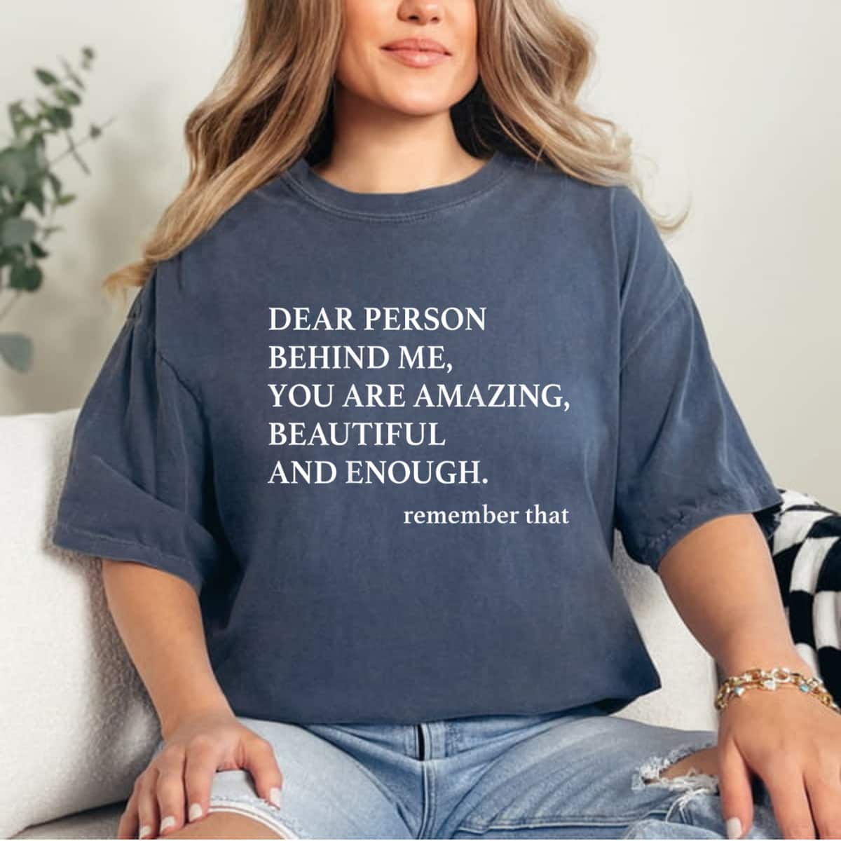 Dear Person Behind Me You Are Amazing Beautiful And Enough T-Shirt Dear Person Behind Me You Are Amazing Beautiful And Enough T-Shirt