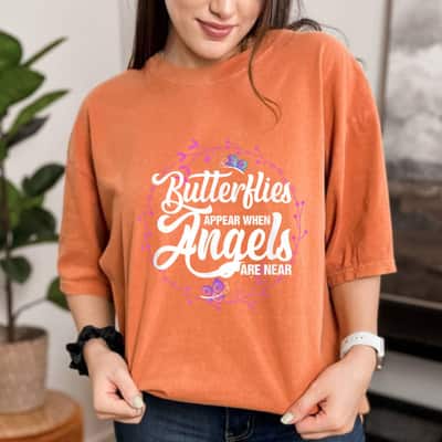 Butterflies Appear When Angels Are Near T-Shirt Butterflies Appear When Angels Are Near T-Shirt