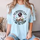 They Whispered To Her Butterflies She Whispered Back I Am A Storm T-Shirt They Whispered To Her Butterflies She Whispered Back I Am A Storm T-Shirt