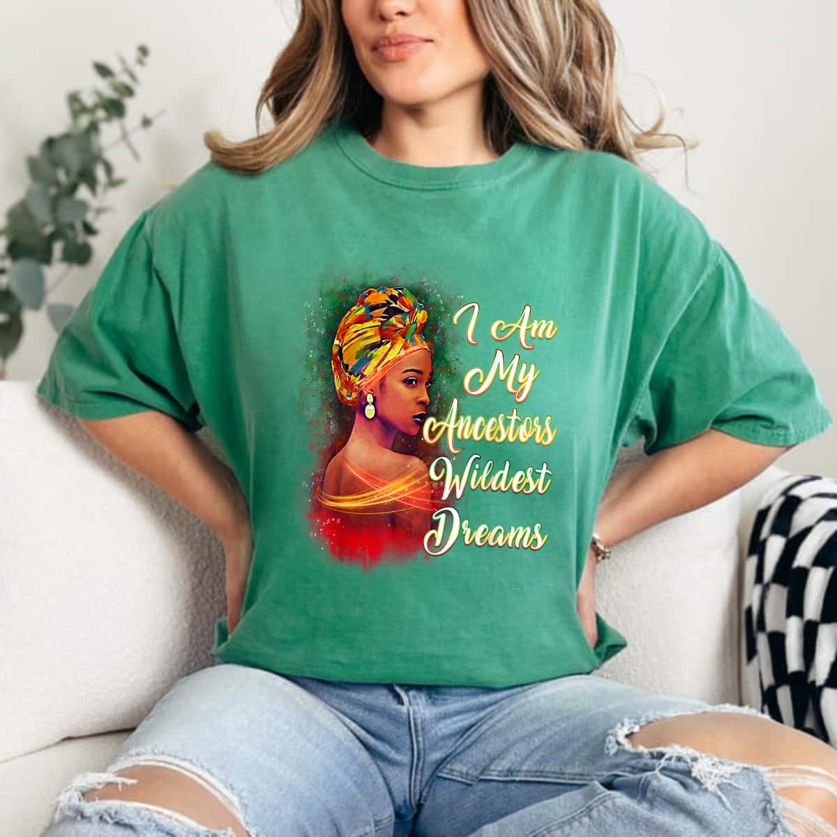 Empowered I Am My Ancestors Wildest Dreams T-Shirt Empowered I Am My Ancestors Wildest Dreams T-Shirt