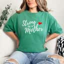 Strong As A Mother Empowered Mom T-Shirt