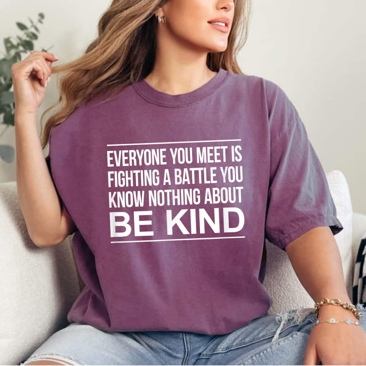 Everyone You Meet Is Fighting A Battle You Know Nothing About Be Kind T-Shirt Everyone You Meet Is Fighting A Battle You Know Nothing About Be Kind T-Shirt