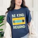 Be Kind Rewind T-Shirt Be Kind Rewind T-Shirt