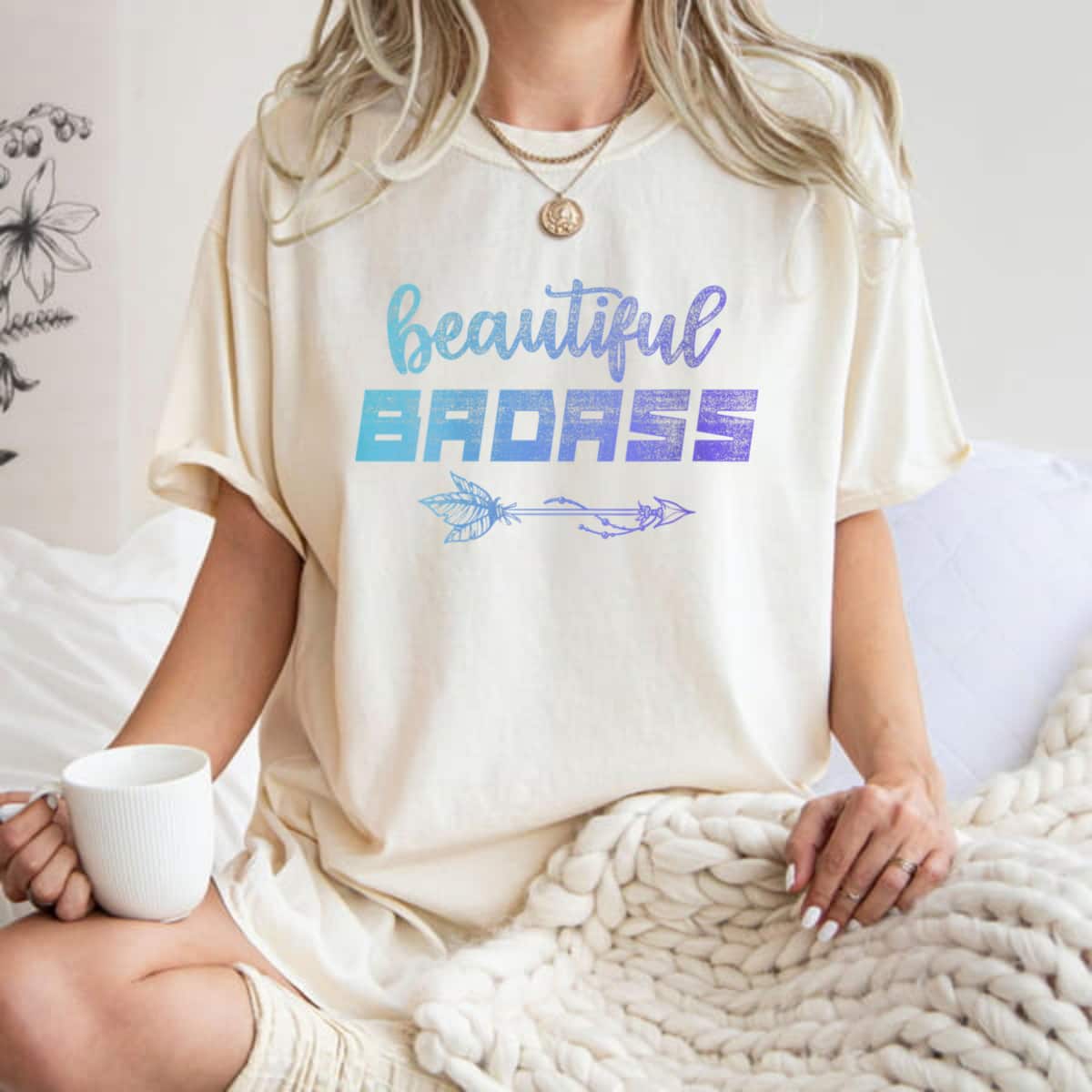 Beautiful Badass Women Empowered T-Shirt Beautiful Badass Women Empowered T-Shirt