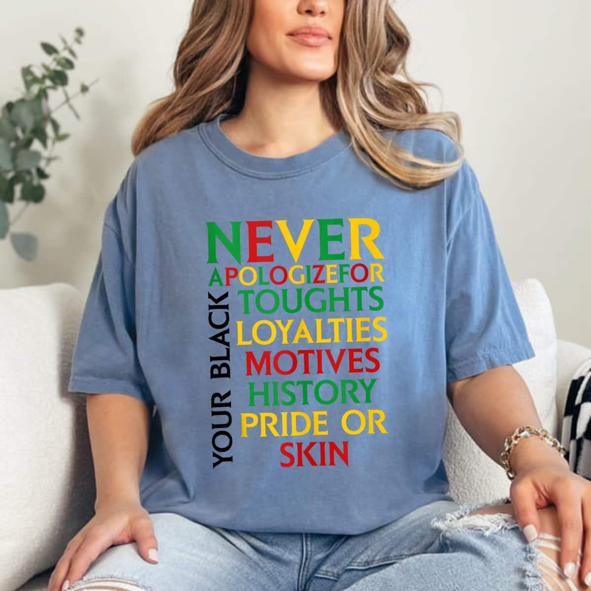Black Never Apologizefor Toughts LoyaltiesHistory Pride Or Skin Empowered T-Shirt Black Never Apologizefor Toughts LoyaltiesHistory Pride Or Skin Empowered T-Shirt