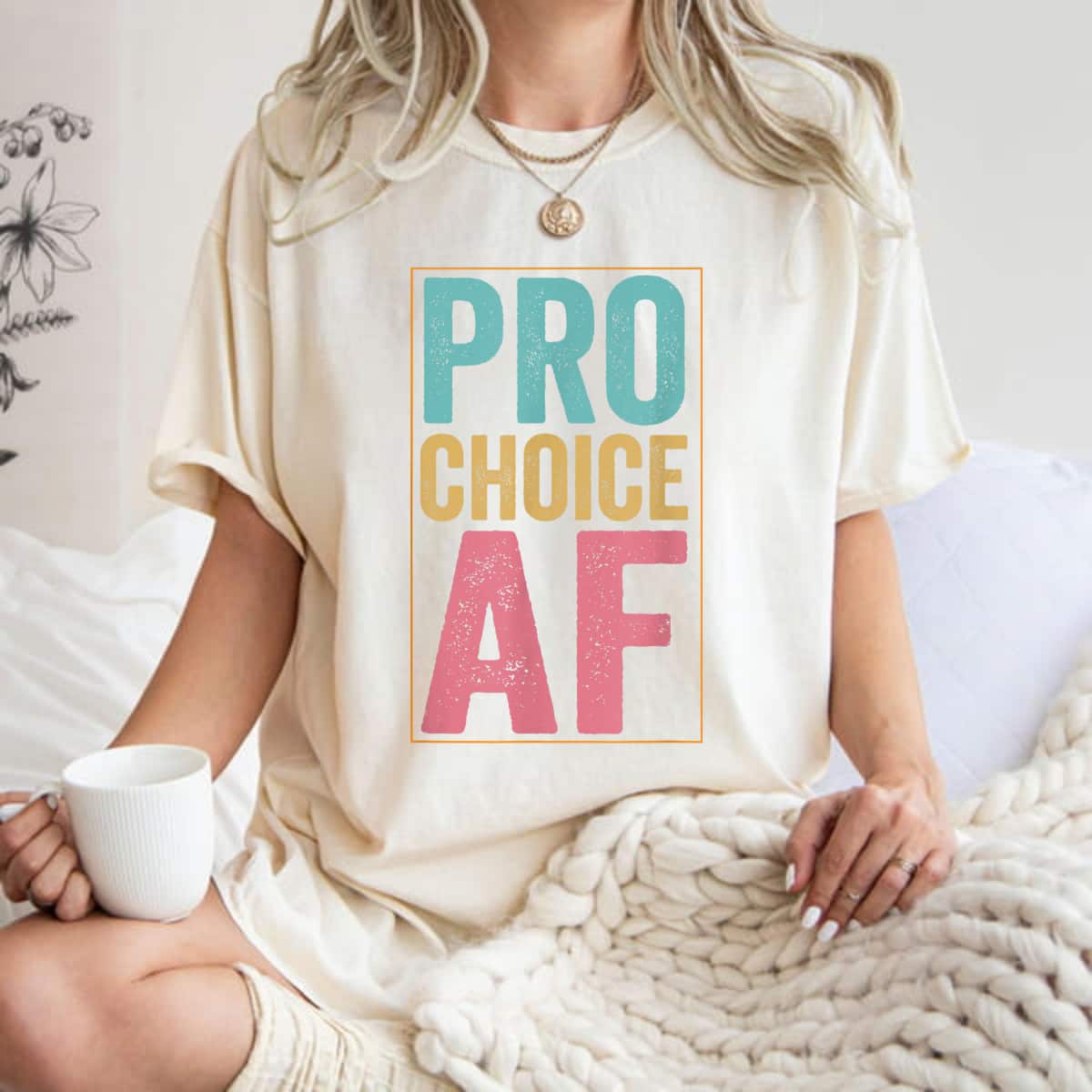 Pro Choice AF Gift Feminist AF T-Shirt Pro Choice AF Gift Feminist AF T-Shirt