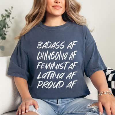 Badass Chingona Feminist AF Latina Proud T-Shirt