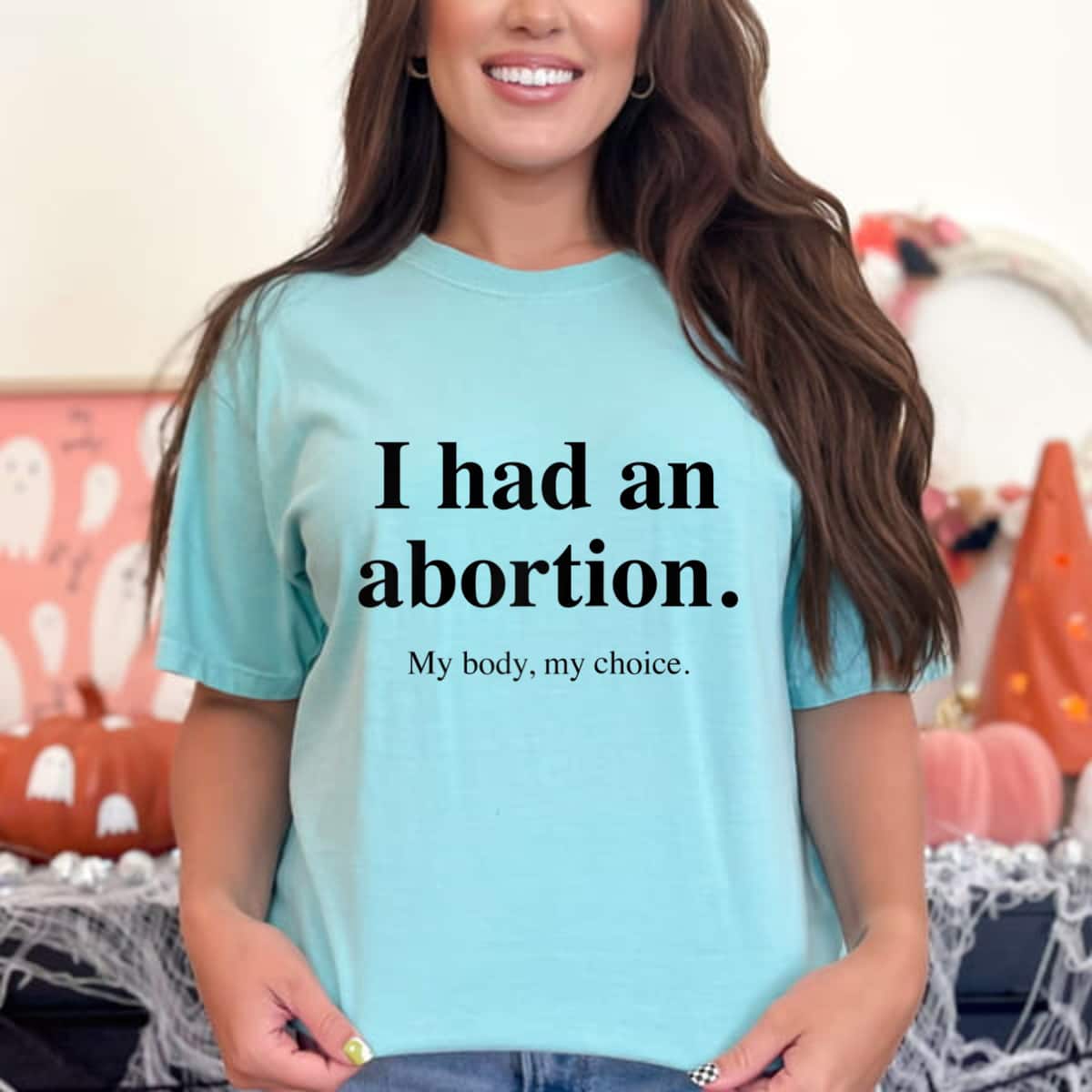 I Had An Abortion Mind Your Own Uterus T-Shirt I Had An Abortion Mind Your Own Uterus T-Shirt