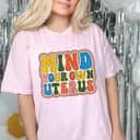 Vintage Colorful Mind Your Own Uterus Feminism T-Shirt Vintage Colorful Mind Your Own Uterus Feminism T-Shirt