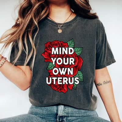 Red Roses Mind Your Own Uterus T-Shirt