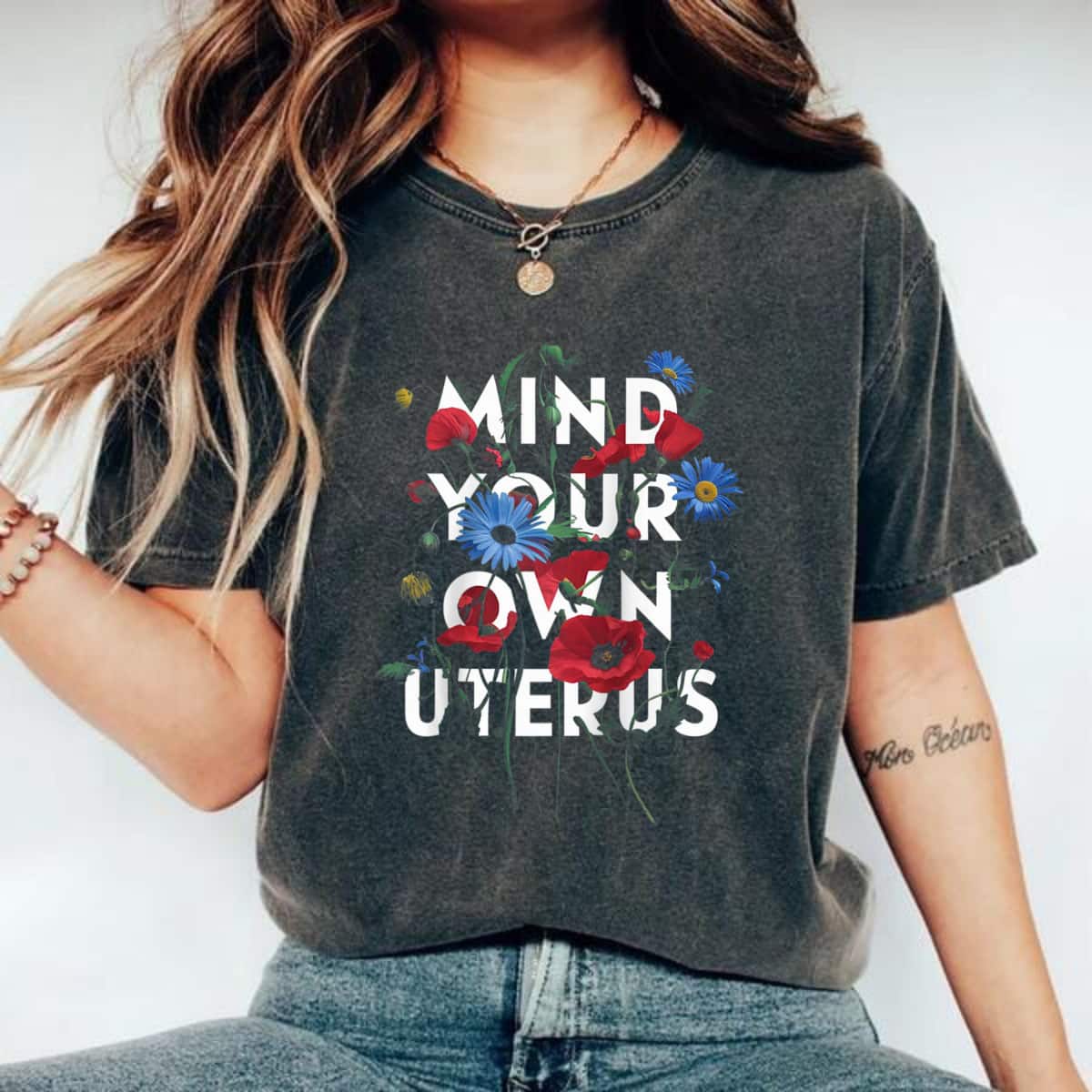 Wild Flowers Mind Your Own Uterus T-Shirt Wild Flowers Mind Your Own Uterus T-Shirt