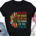Equality Beautiful Flower Equal Rights For Others It's Not Pie T-Shirt Equality Beautiful Flower Equal Rights For Others It's Not Pie T-Shirt