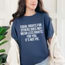 Equal Rights For You Quote T-Shirt Equal Rights For You Quote T-Shirt