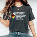 Rainbow Round Equal Rights For Others Does Not Mean Fewer Rights For You T-Shirt Rainbow Round Equal Rights For Others Does Not Mean Fewer Rights For You T-Shirt