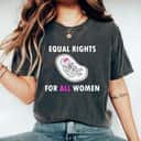Equal Rights For All Women T-Shirt