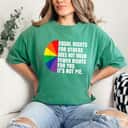 Equal Rights For You Pride LGBT T-Shirt Equal Rights For You Pride LGBT T-Shirt