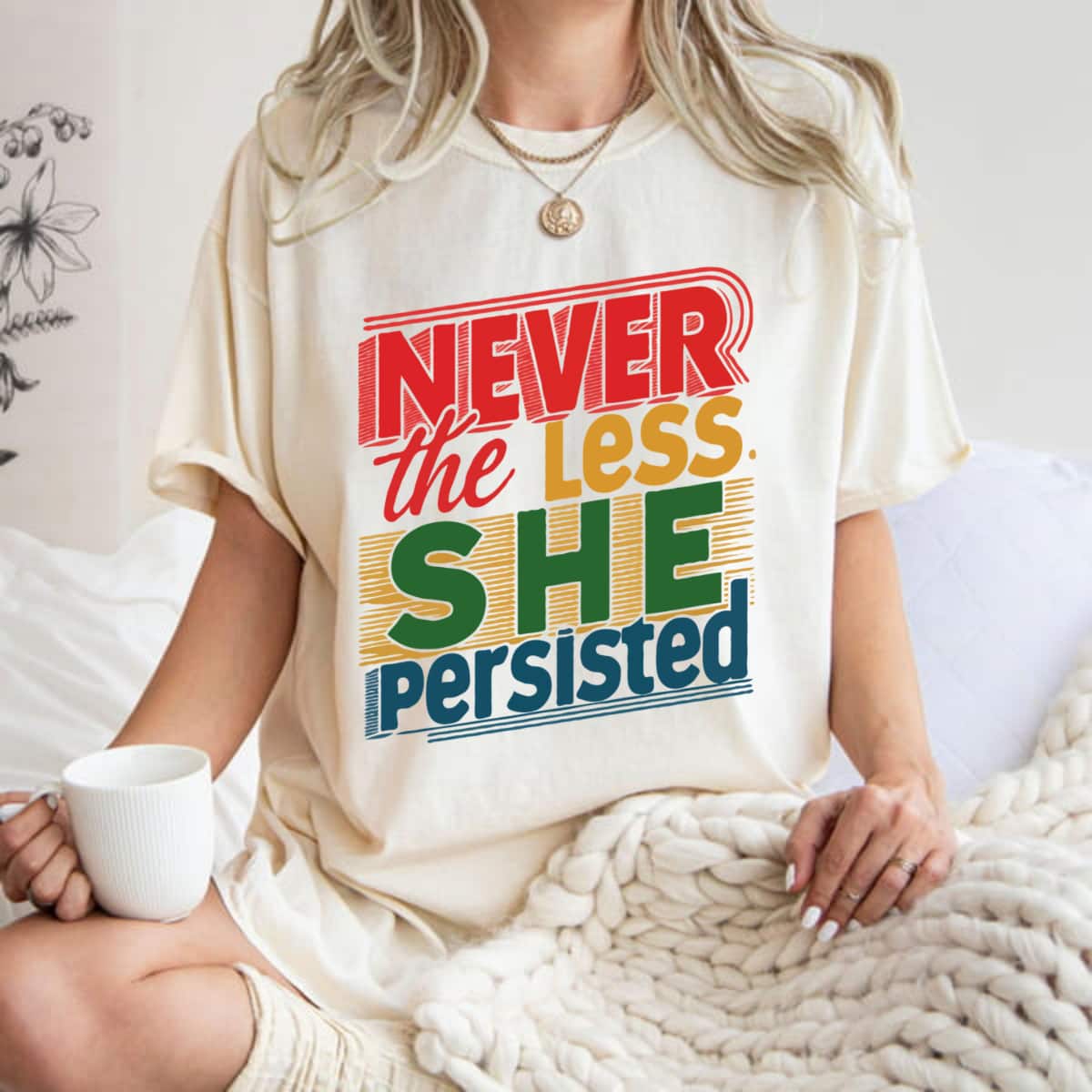 Never The Less She Persisted Street Style T-Shirt Never The Less She Persisted Street Style T-Shirt