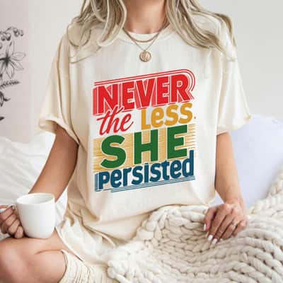 Never The Less She Persisted Street Style T-Shirt