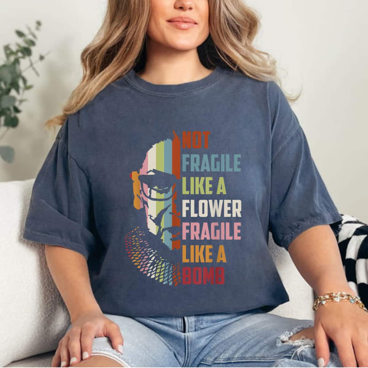 Not Fragile Like A Flower But A Bomb Colorful Ruth Bader Ginsburg T-Shirt Not Fragile Like A Flower But A Bomb Colorful Ruth Bader Ginsburg T-Shirt