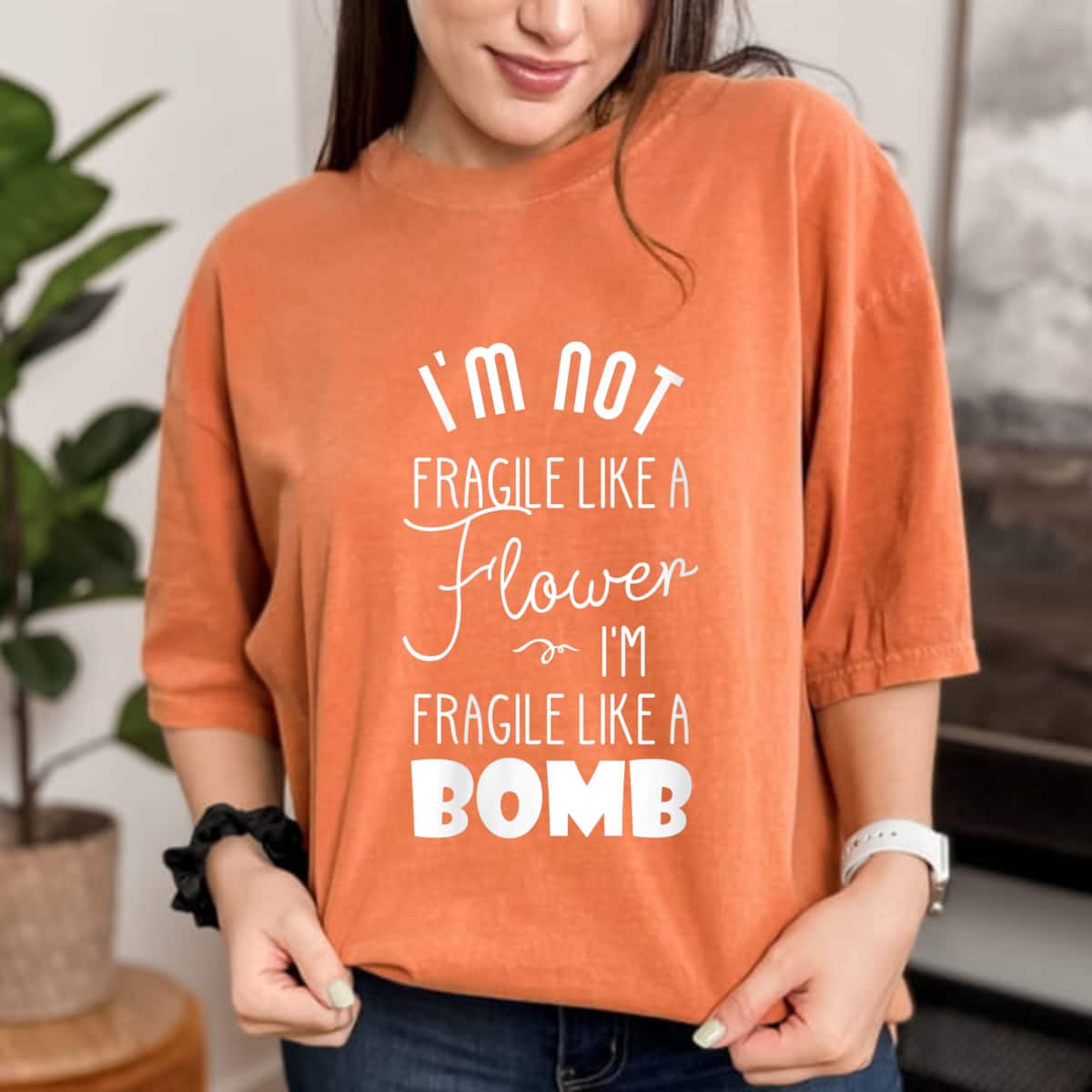 I'm Not Fragile Like A Flower I'm Fragile Like A Bomb Powerful Believe T-Shirt I'm Not Fragile Like A Flower I'm Fragile Like A Bomb Powerful Believe T-Shirt