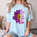 Womens Not Fragile Like A Flower Fragile Like A Bomb Classic Sunflower T-Shirt Womens Not Fragile Like A Flower Fragile Like A Bomb Classic Sunflower T-Shirt