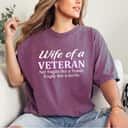 Vintage Wife Of A Veteran Not Fragile Like A Flower Like A Bomb T-Shirt Vintage Wife Of A Veteran Not Fragile Like A Flower Like A Bomb T-Shirt