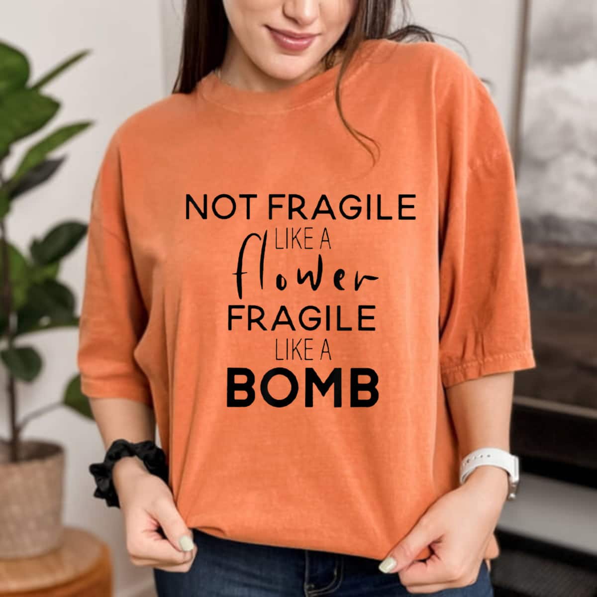 Cool Not Fragile Like A Flower Fragile Like A Bomb Gifts T-Shirt Cool Not Fragile Like A Flower Fragile Like A Bomb Gifts T-Shirt