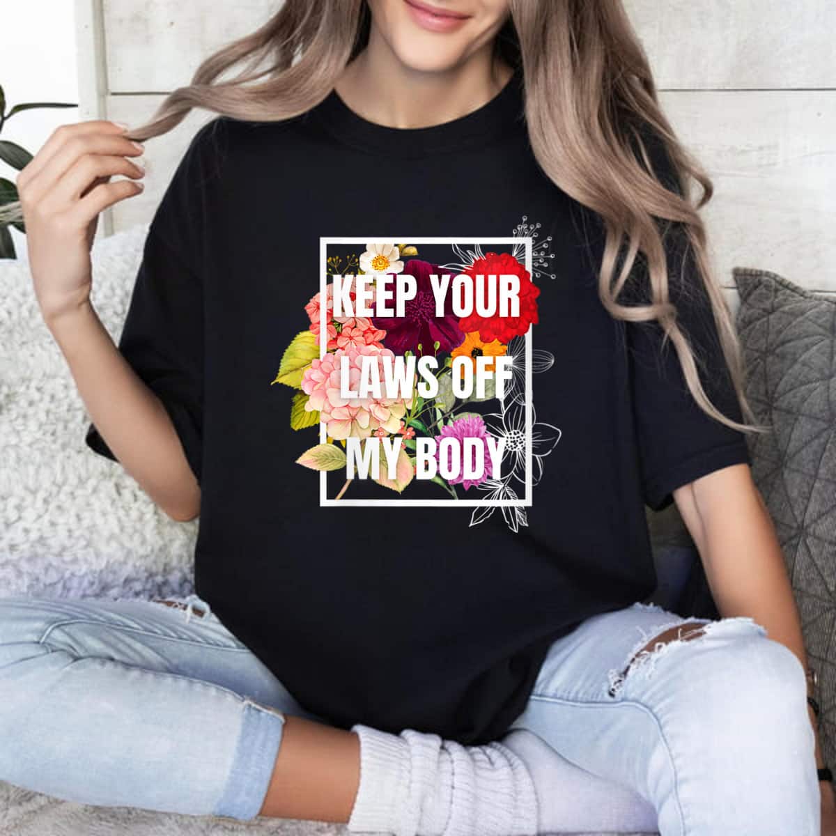 Keep Your Laws Off My Body Floral T-Shirt Keep Your Laws Off My Body Floral T-Shirt