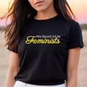 We Should All Be Feminists Strong Motivation T-Shirt