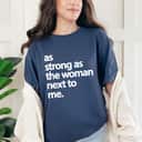 As Strong As The Woman Next To Me Retro Feminist Gifts T-Shirt