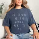 As Strong As The Woman Next To Me Inspirational Gifts T-Shirt As Strong As The Woman Next To Me Inspirational Gifts T-Shirt