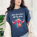 Keep Your Laws Off My Body My Uterus My Choice T-Shirt Keep Your Laws Off My Body My Uterus My Choice T-Shirt