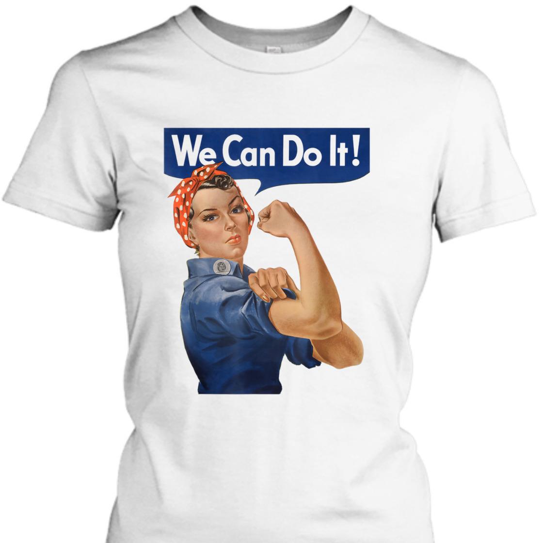 Strong Women We Can Do It Rosie The Riveter Feminist Empowerment T-Shirt Strong Women We Can Do It Rosie The Riveter Feminist Empowerment T-Shirt