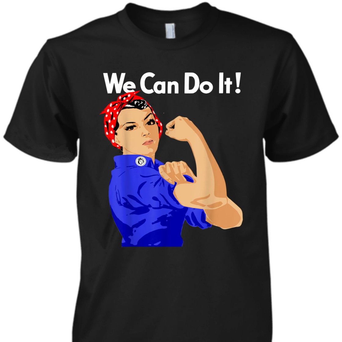 Strong Women Rosie The Riveter We Can Do It Vintage Funny Feminist T-Shirt Strong Women Rosie The Riveter We Can Do It Vintage Funny Feminist T-Shirt