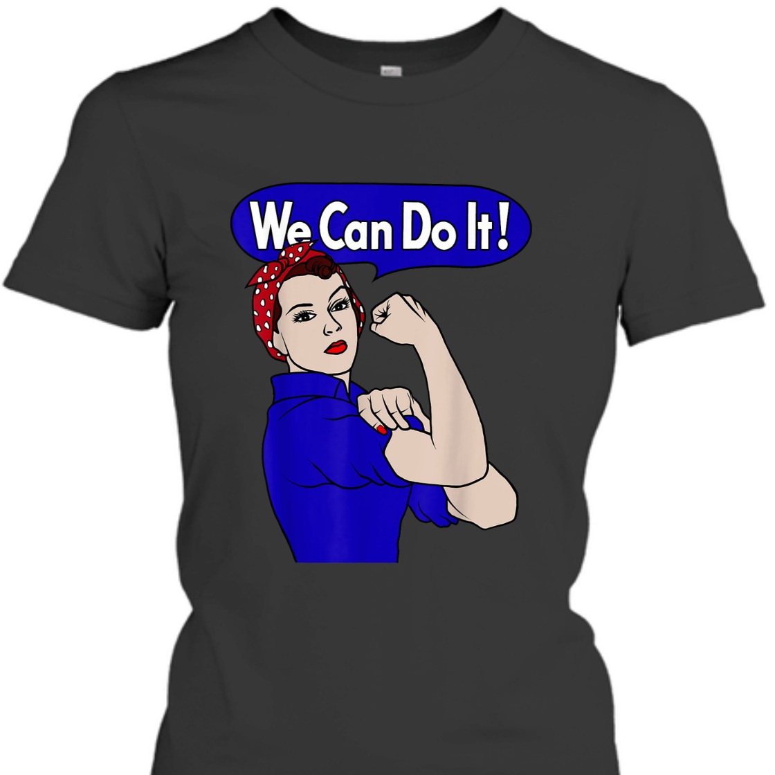 Strong Women Rosie The Riveter We Can Do It Feminist Retro Empowerment T-Shirt Strong Women Rosie The Riveter We Can Do It Feminist Retro Empowerment T-Shirt