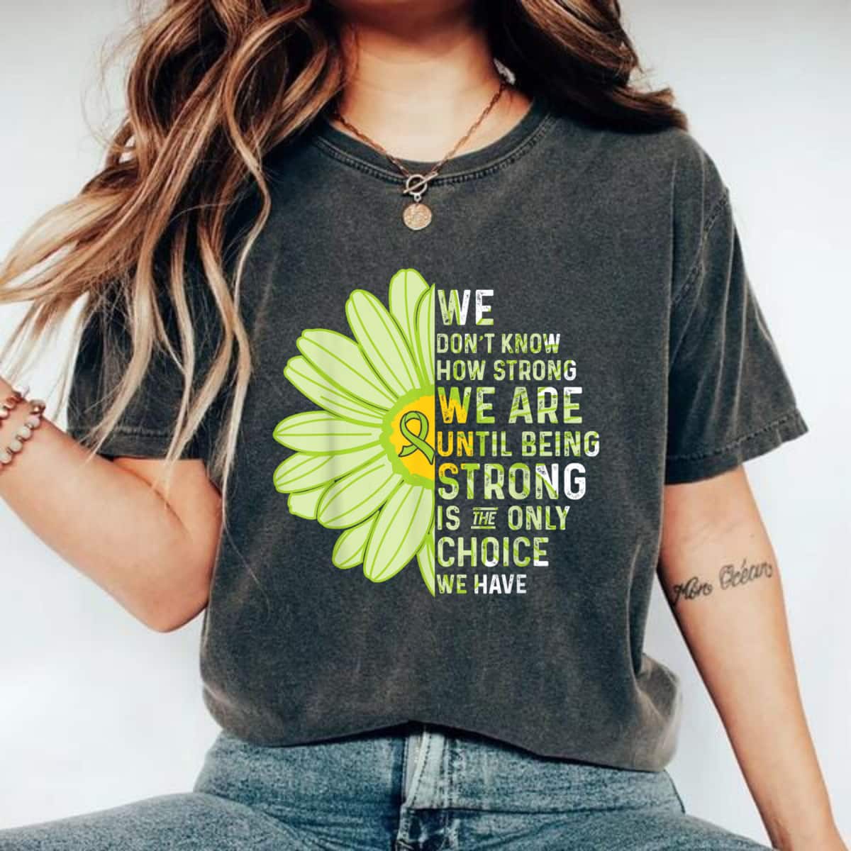 Trending Daisy We Don't Know How Strong We Are Until Being Strong T-Shirt Trending Daisy We Don't Know How Strong We Are Until Being Strong T-Shirt