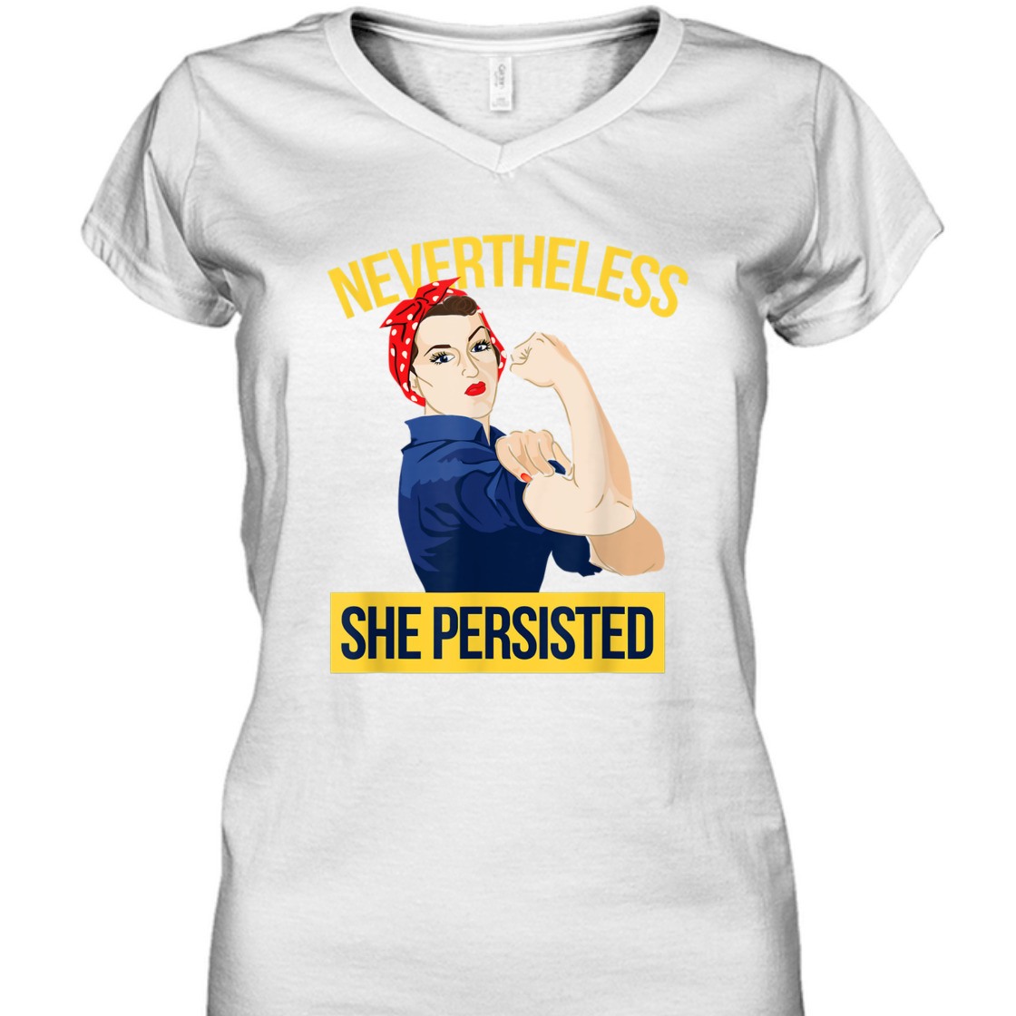 Strong Women Nevertheless She Persisted Rosie The Riveter Feminist T-Shirt Strong Women Nevertheless She Persisted Rosie The Riveter Feminist T-Shirt