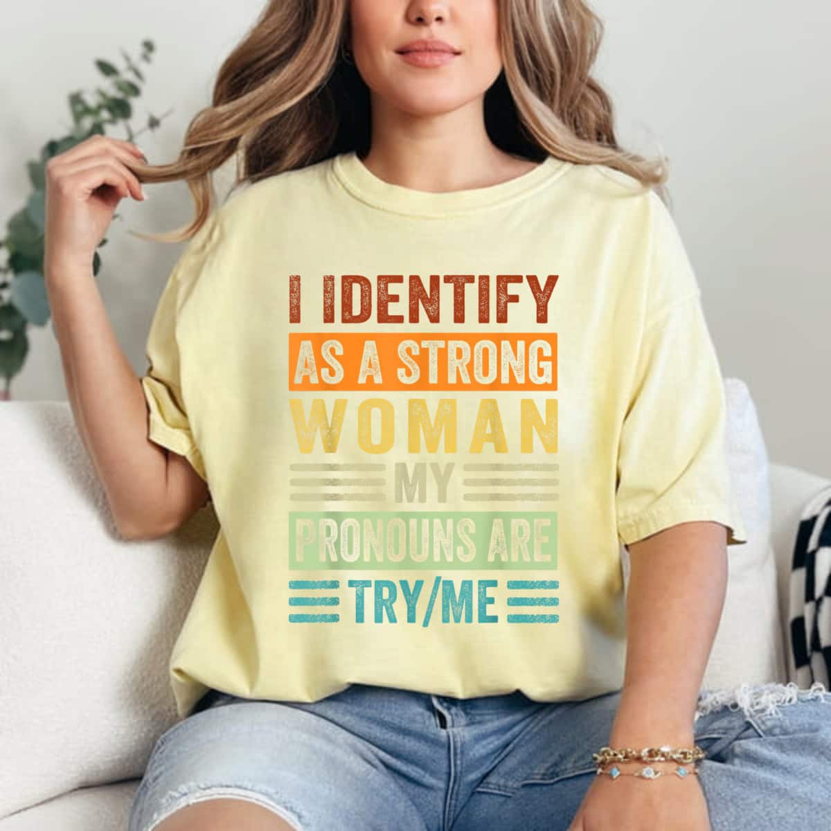I Identify As A Strong Woman My Pronouns Are Try/Me T-Shirt I Identify As A Strong Woman My Pronouns Are Try/Me T-Shirt