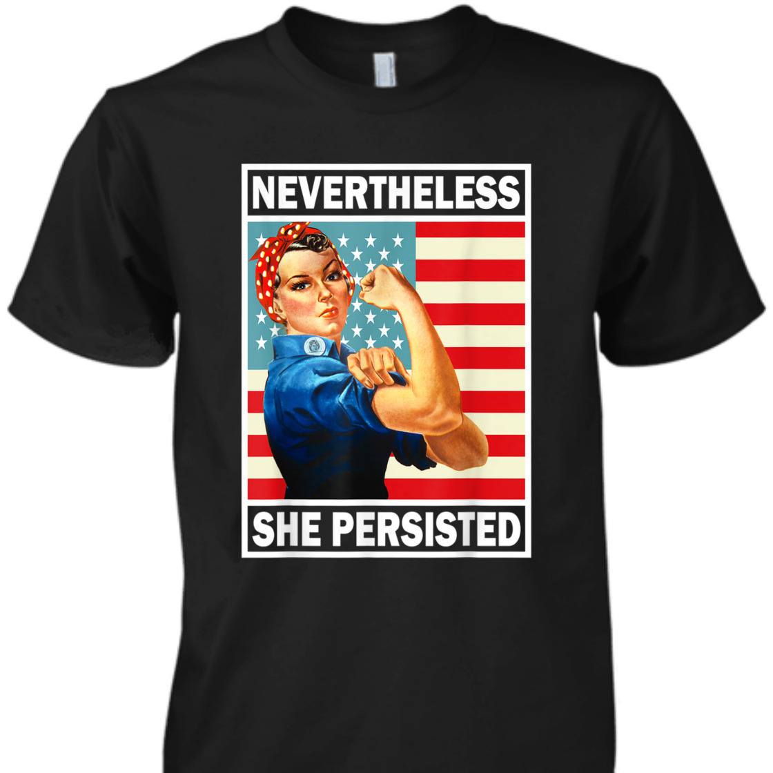 Strong Women She Was Warned She Persisted Rosie The Riveter Feminist T-Shirt Strong Women She Was Warned She Persisted Rosie The Riveter Feminist T-Shirt