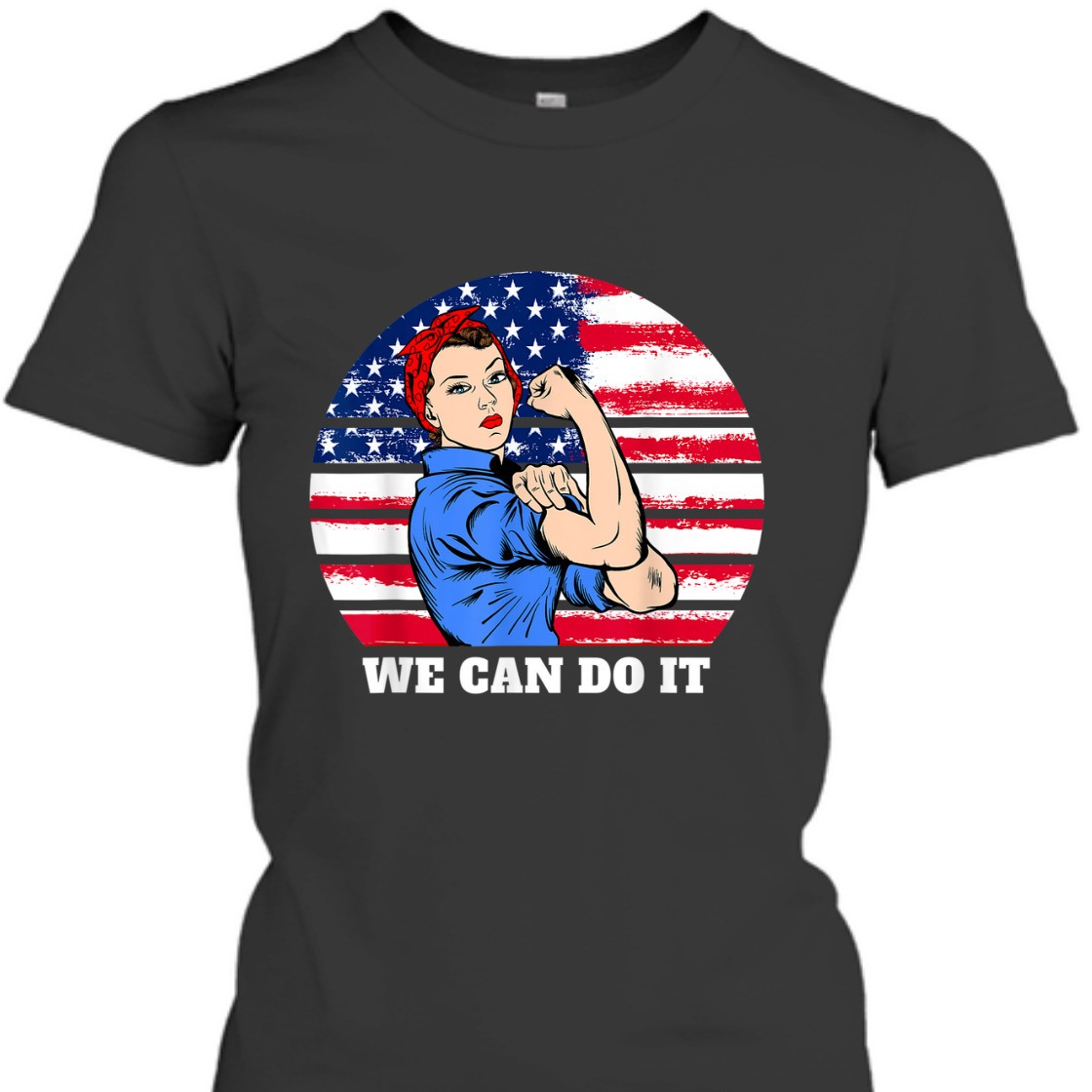 Strong Women Feminist Rosie The Riveter Patriotic T-Shirt Strong Women Feminist Rosie The Riveter Patriotic T-Shirt