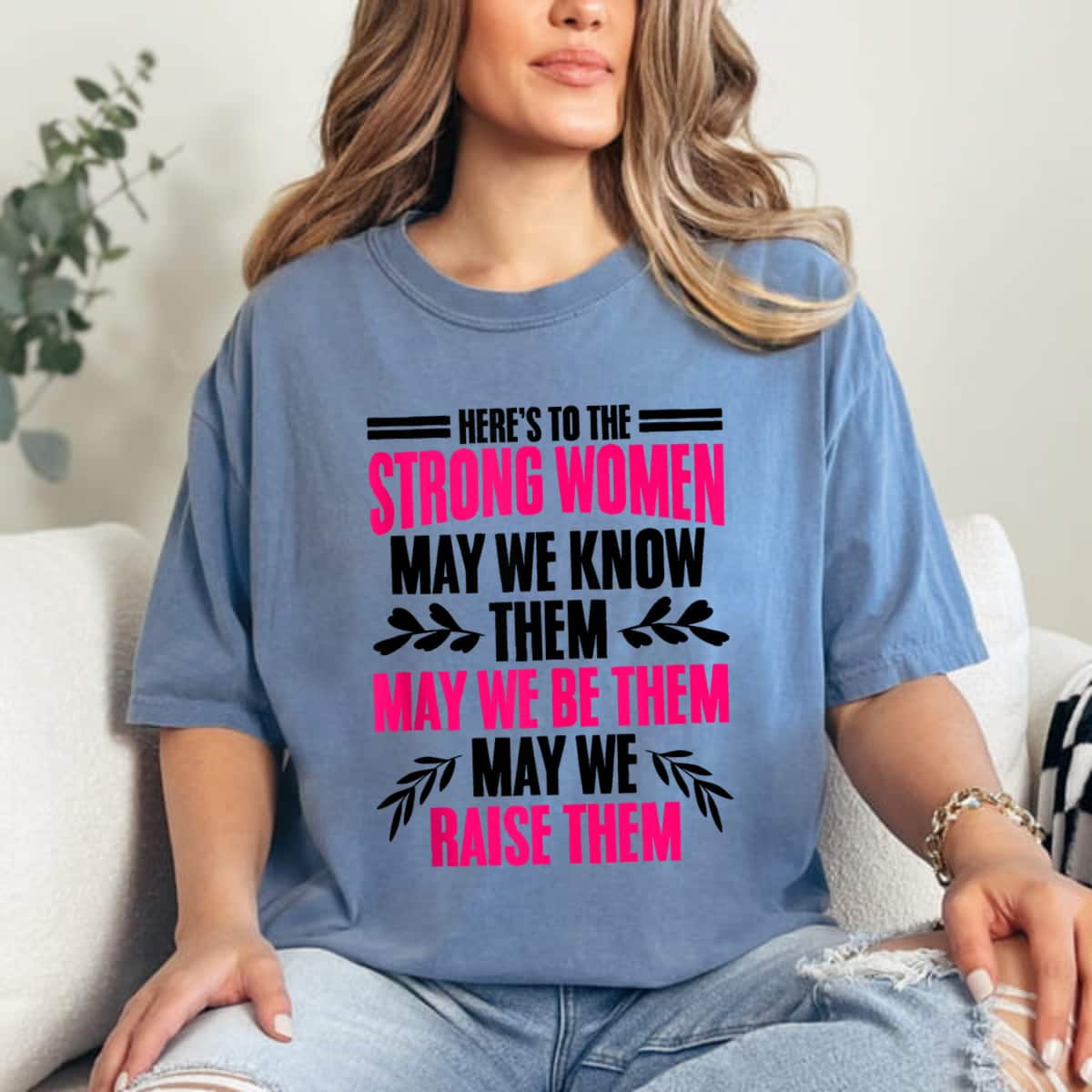 Strong Women May We Know Them T-Shirt Strong Women May We Know Them T-Shirt