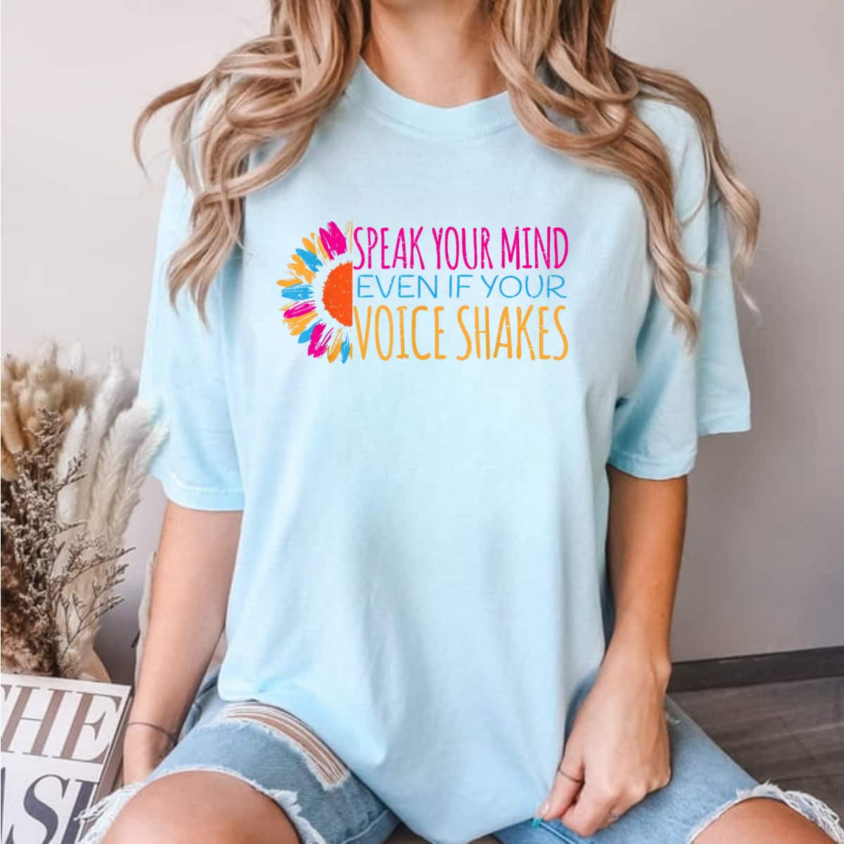 Retro Speak Your Mind Even If Your Voice Shakes Sunflower T-Shirt Retro Speak Your Mind Even If Your Voice Shakes Sunflower T-Shirt