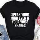 Cool Speak Your Mind Even If Your Voice Shakes T-Shirt Cool Speak Your Mind Even If Your Voice Shakes T-Shirt