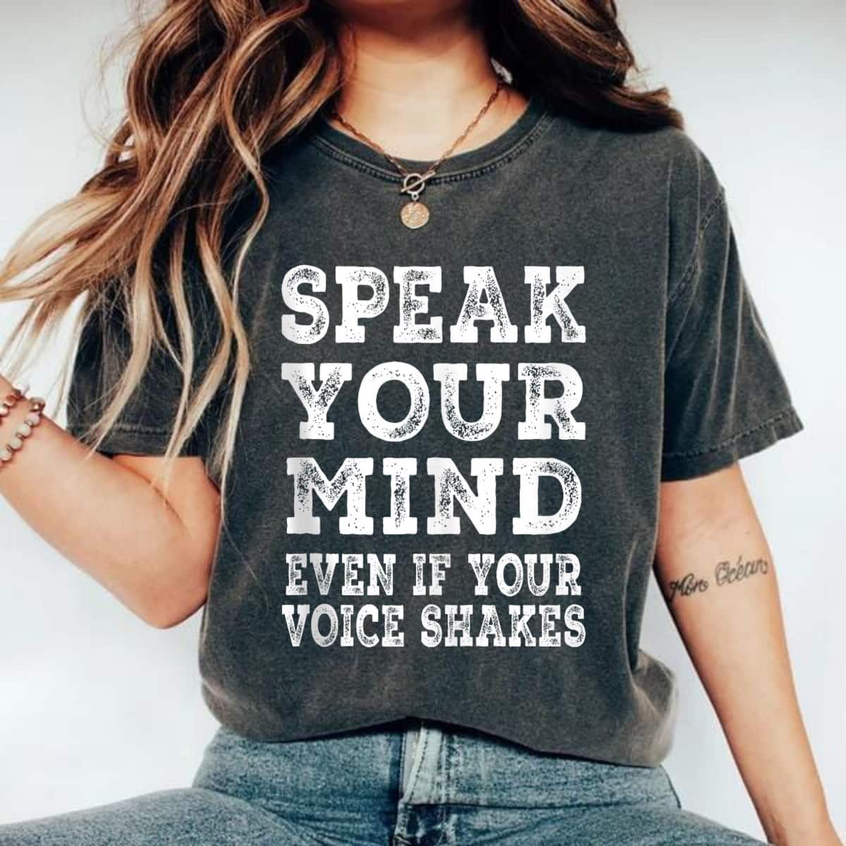 Speak Your Mind Even If Your Voice Shakes Strong Quotes T-Shirt Speak Your Mind Even If Your Voice Shakes Strong Quotes T-Shirt