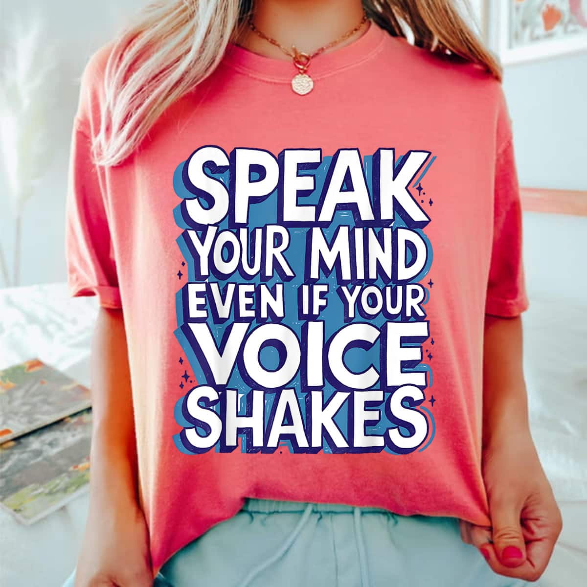 Art Style Speak Your Mind Even If Your Voice Shakes T-Shirt Art Style Speak Your Mind Even If Your Voice Shakes T-Shirt