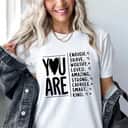 You Are Enough Brave Worthy Loved Amazing Strong Capable T-Shirt