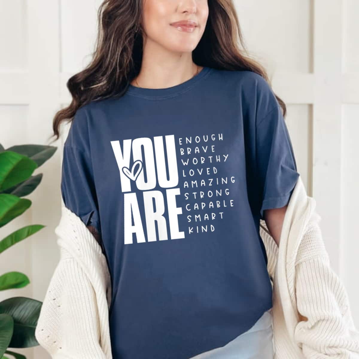 You Are Enough Brave Worthy Loved Amazing Strong Kind T-Shirt You Are Enough Brave Worthy Loved Amazing Strong Kind T-Shirt