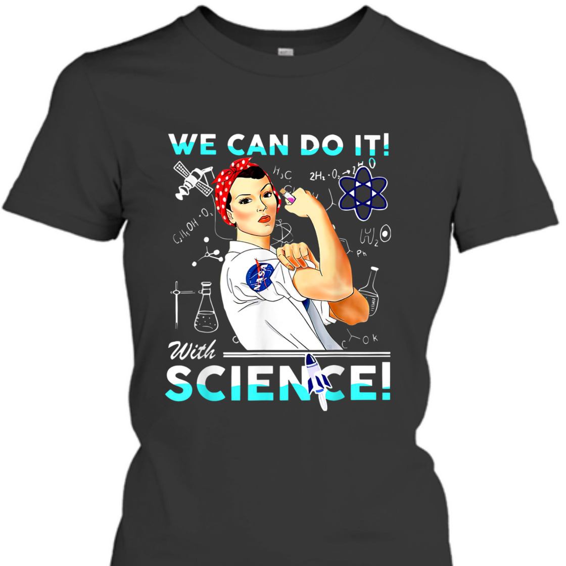 Strong Women We Can Do It With Science Feminist T-Shirt Strong Women We Can Do It With Science Feminist T-Shirt
